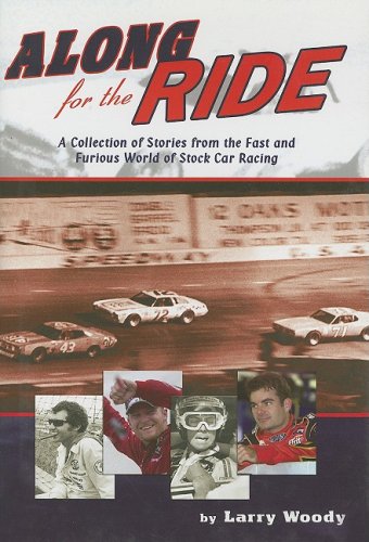 Along for the Ride - A Collection of Stories from the Fast and Furious World of Stock Car Racing