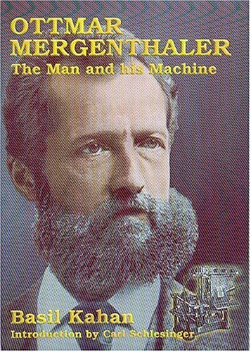 Ottmar Mergenthaler - The Man and his Machine