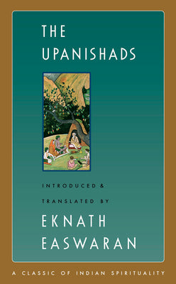 The Upanishads (Easwaran's Classics of Indian Spirituality, 2) by Eknath Easwaran