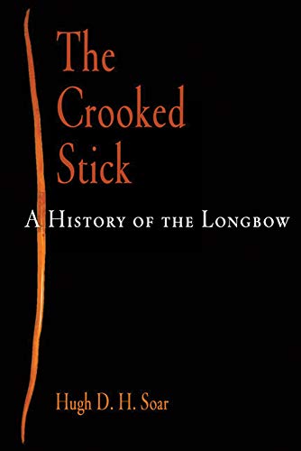 The Crooked Stick - A History of the Longbow