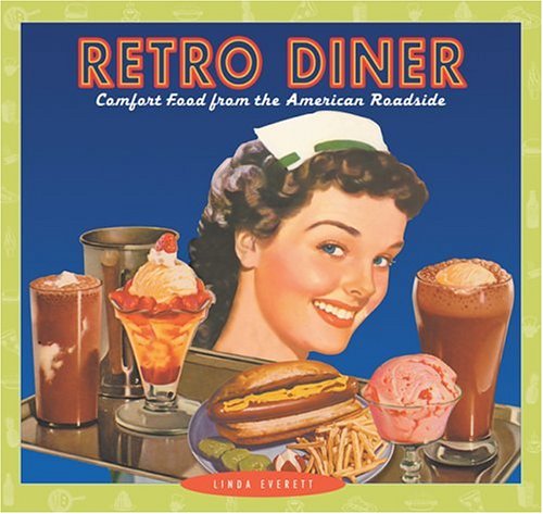 Retro Diner - Comfort Food from the American Roadside