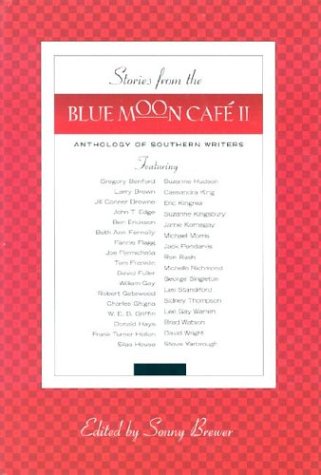 Stories from the Blue Moon Café II: Anthology of Southern Writers