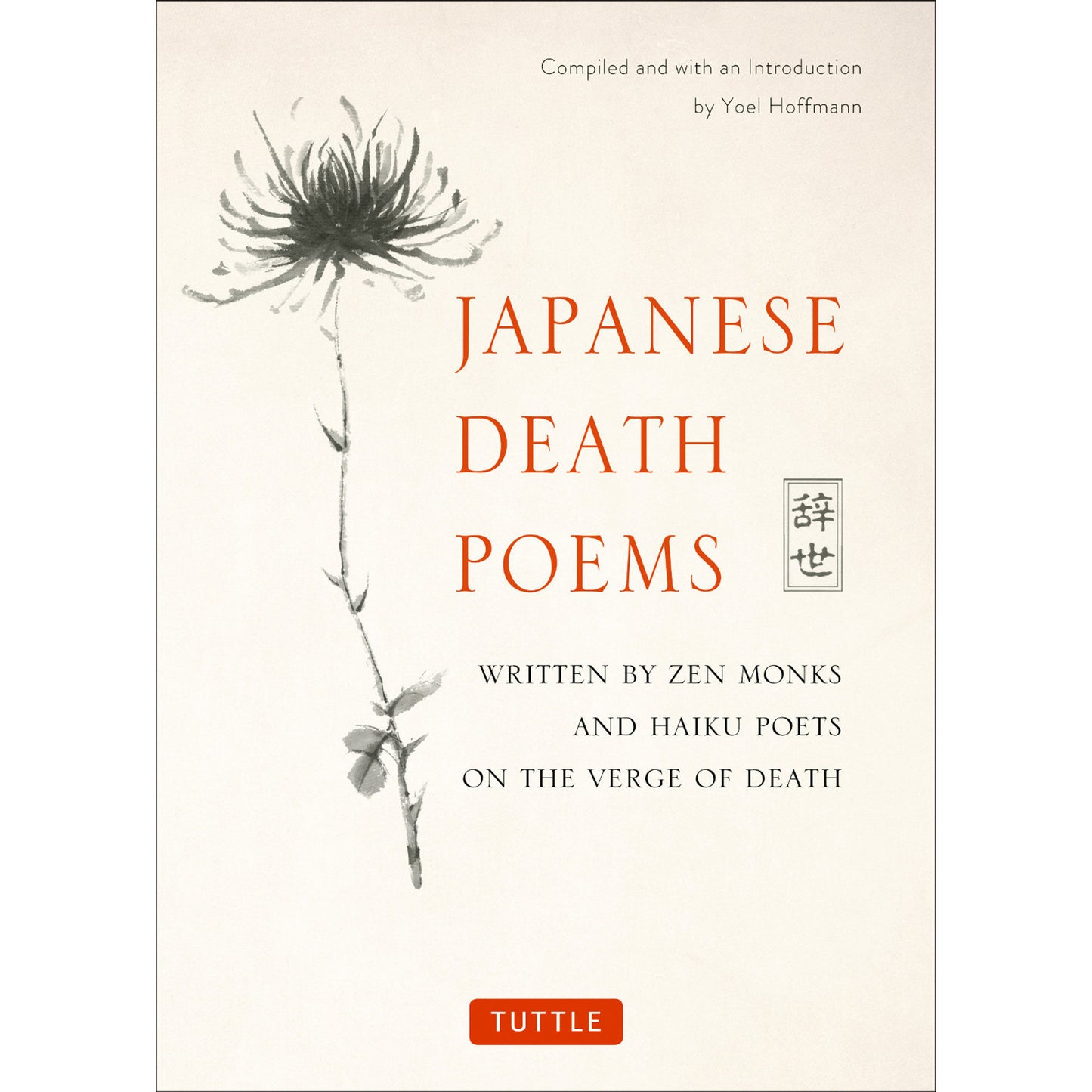 Japanese Death Poems: Written by Zen Monks and Haiku Poets on the Verge of Death by Yoel Hoffmann
