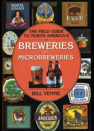 The Field Guide to North America's Breweries and Microbreweries