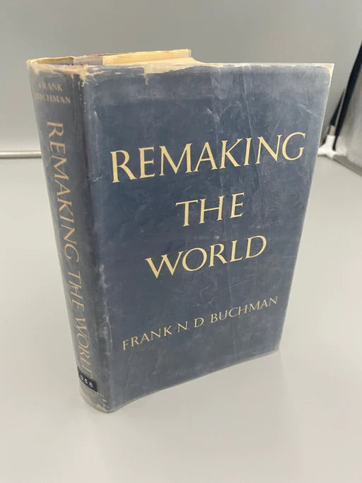 Remaking the World - The Collected Speeches of Franklin N.D. Buchman