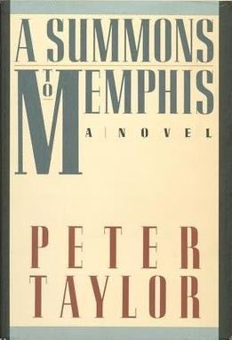 A Summons to Memphis: Pulitzer Prize Winner by Peter Taylor