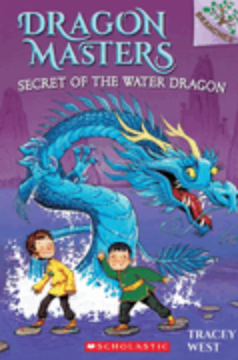 Secret of the Water Dragon: A Branches Book (Dragon Masters #3) (3) by Tracey West, Damien Jones