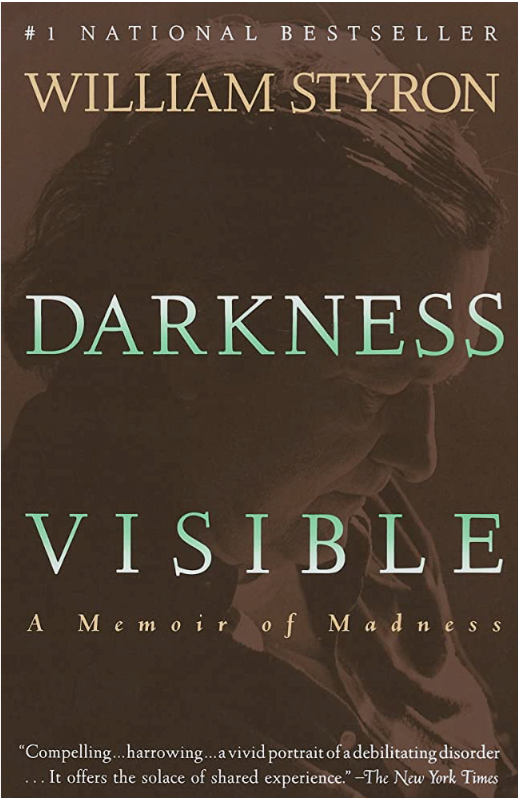 Darkness Visible: A Memoir of Madness by William Styron