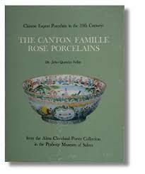 Chinese Export Porcelain in the 19th Century: The Canton Famille Rose Porcelains