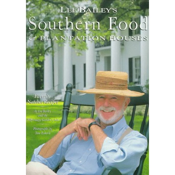 Lee Bailey's Southern Food & Plantation Houses