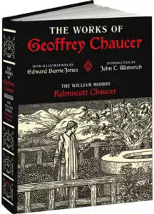 The Works of Geoffrey Chaucer: The William Morris Kelmscott Chaucer with Illustrations by Edward Burne-Jones (Calla Editions)