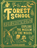 Forest School for Grown-Ups by Richard Irvine, Paul Oakley