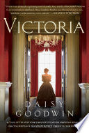 Victoria: A Novel by Daisy Goodwin