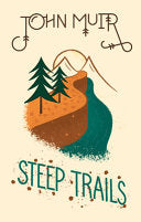 Steep Trails (Wilderness) by John Muir