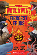 Who Would Win?: Fiercest Feuds by Jerry Pallotta, Rob Bolster