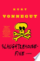 Slaughterhouse-Five: A Novel (Modern Library 100 Best Novels) by Kurt Vonnegut