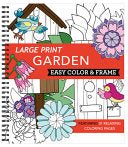 Large Print Easy Color and Frame - Garden (Adult Coloring Book)
