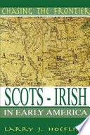 CHASING THE FRONTIER: Scots-Irish in Early America by Larry Hoefling