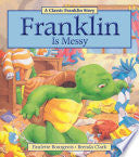 Franklin Is Messy