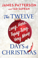 The Twelve Long, Hard, Topsy-Turvy, Very Messy Days of Christmas