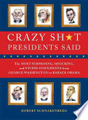 Crazy Sh*t Presidents Said