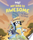 My Dad Is Awesome by Bluey and Bingo by Penguin Young Readers Licenses