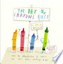 The Day the Crayons Quit by Drew Daywalt, Oliver Jeffers