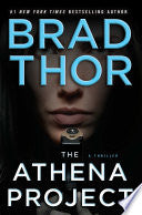 The Athena Project: A Thriller (10) (The Scot Harvath Series) by Brad Thor