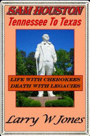 Sam Houston - Tennessee To Texas