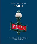 The Little Book of Paris: The Romance Capital of the World (Little Books of Cities & Countries) by OH
