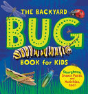 The Backyard Bug Book for Kids