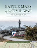 Battle Maps of the Civil War: The Eastern Theater