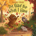 I'm Glad for What I Have by Rachel Cruze, Lauren Gallegos