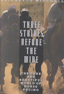 Three Strides Before the Wire
