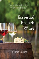 Essential French Wine: The Guide to Picking Your Next Bottle