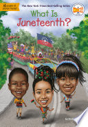 What Is Juneteenth? (What Was?) by Kirsti Jewel, Who HQ, Manuel Gutierrez