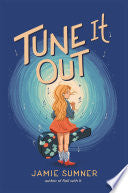 Tune It Out by Jamie Sumner