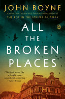 All the Broken Places: A Novel by John Boyne
