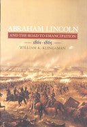 Abraham Lincoln and the Road to Emancipation, 1861-1865