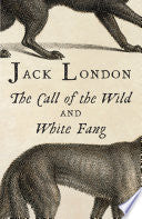 The Call of the Wild & White Fang