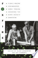 Foxfire 4: Fiddle Making, Spring Houses, Horse Trading, Sassafras Tea, Berry Buckets, Gardening by Eliot Wigginton
