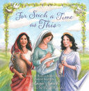 For Such a Time as This: Stories of Women from the Bible, Retold for Girls by Angie Smith, Breezy Brookshire