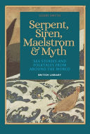 Serpent, Siren, Maelstrom and Myth