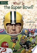 What Is the Super Bowl? (What Was?) by Dina Anastasio, Who HQ, David Groff