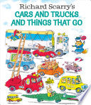 Richard Scarry's Cars and Trucks and Things that Go