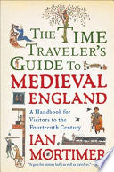 The Time Traveler's Guide to Medieval England