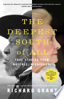 The Deepest South of All: True Stories from Natchez, Mississippi by Richard Grant