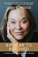 Bipolar to Beloved: A Journey from Mental Illness to Freedom