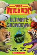 Who Would Win?: Ultimate Showdown by Jerry Pallotta, Rob Bolster
