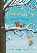 Heartwood Hotel, Book 2 The Greatest Gift (Heartwood Hotel, Book 2)